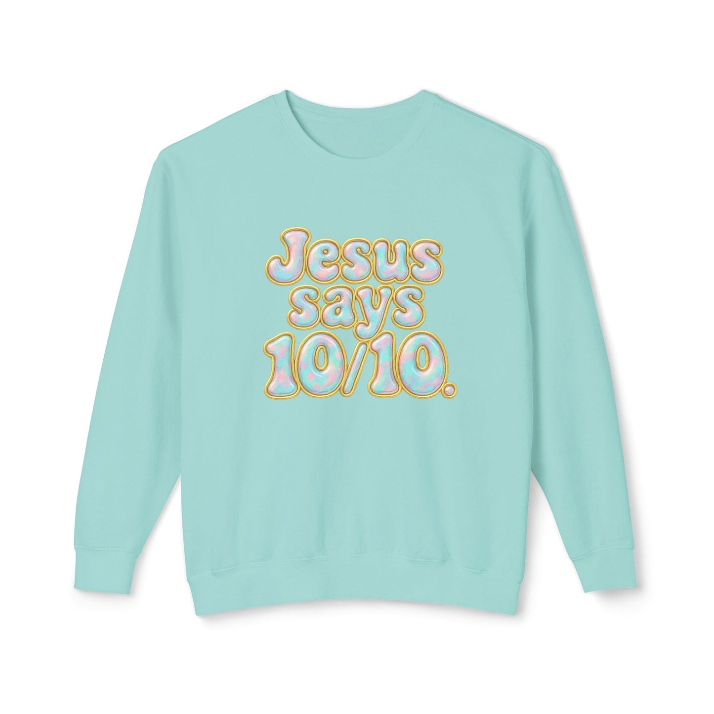 "Jesus Says 10/10" Comfort Colors Crewneck