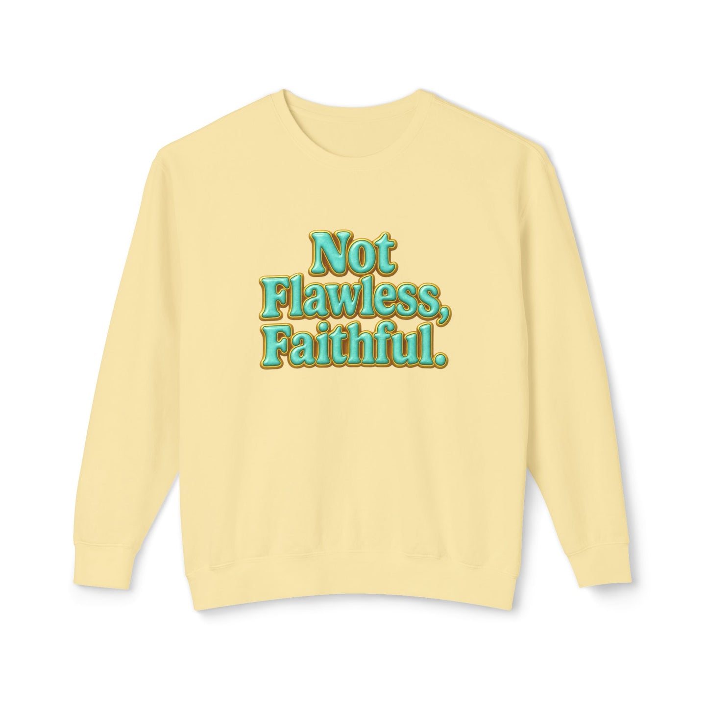 "Not Flawless, Faithful" Comfort Colors Crewneck