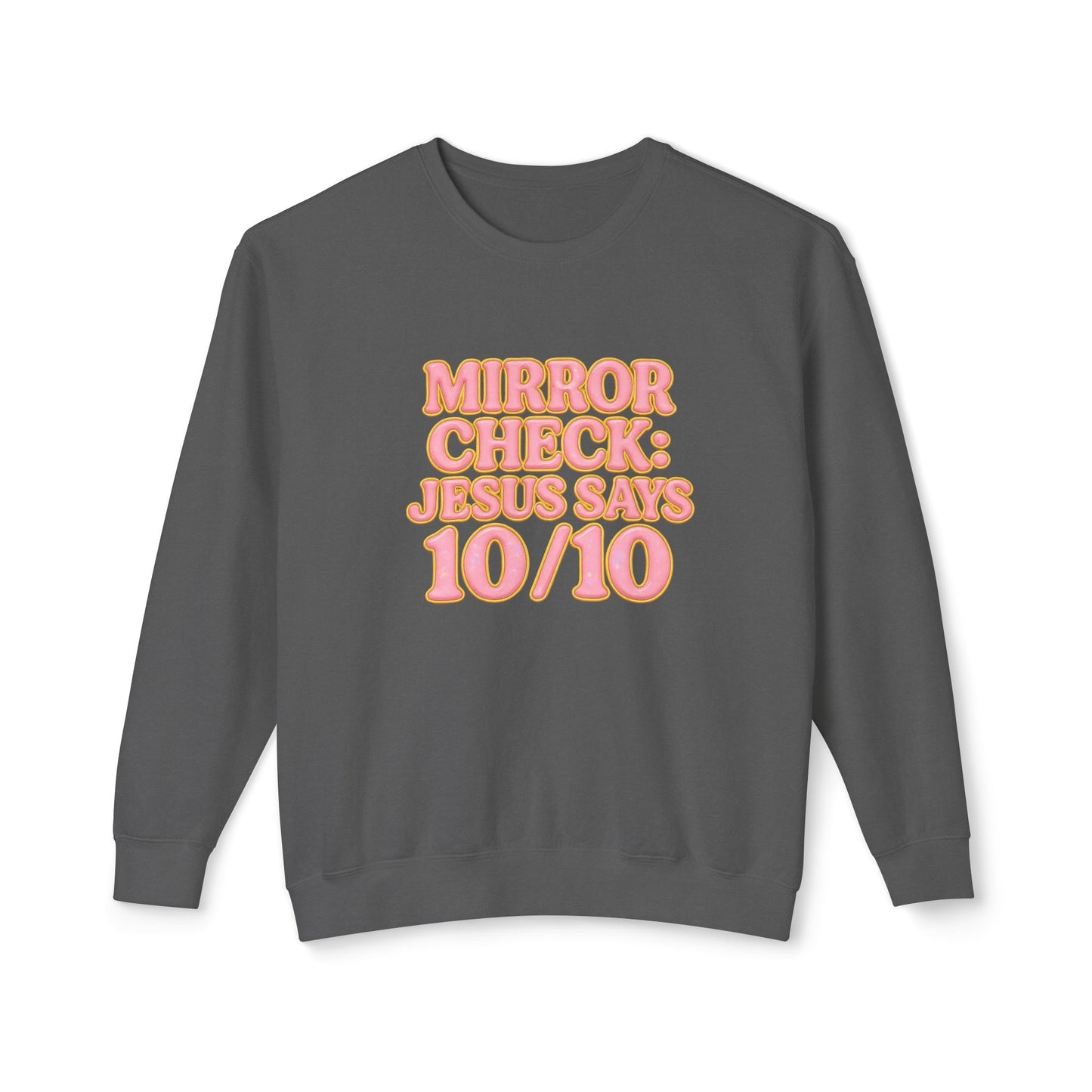 "Mirror Check Jesus Says 10/10" Comfort Colors Crewneck