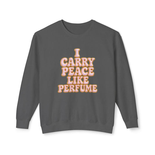 "I Carry Peace Like Perfume" Comfort Colors Crewneck