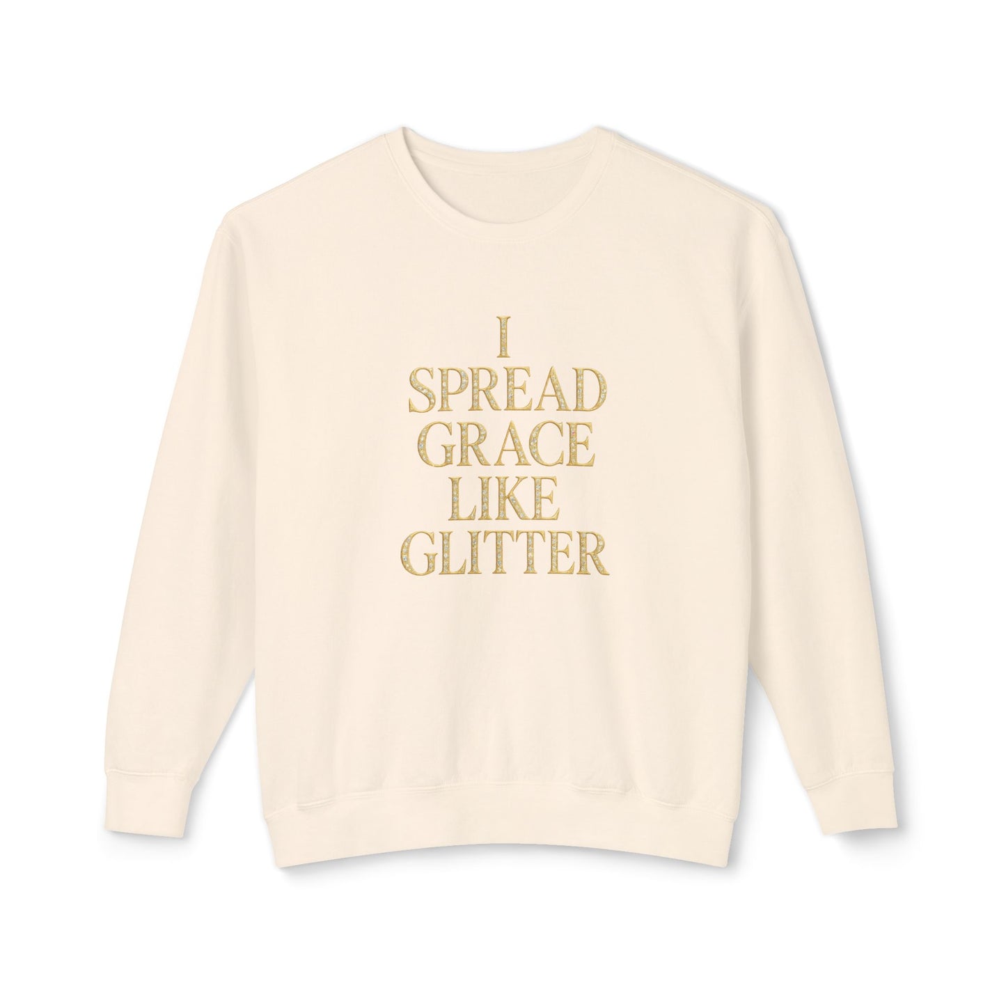 "I Spread Grace Like Glitter" Christian Luxe Sweatshirt