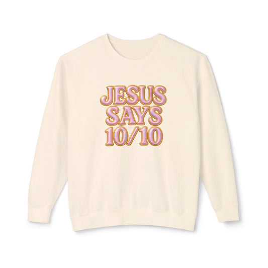 "Jesus Says 10/10" Comfort Colors Crewneck