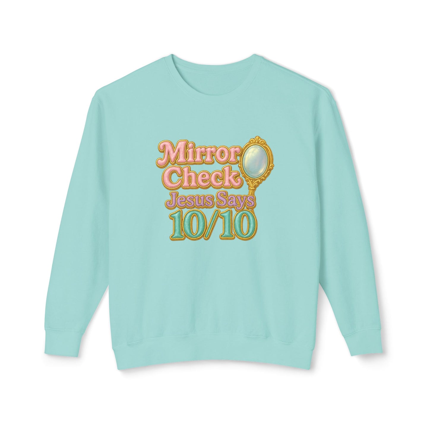 "Mirror Check Jesus Says 10/10" Comfort Colors Crewneck