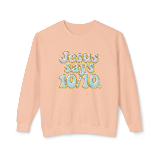 "Jesus Says 10/10" Comfort Colors Crewneck