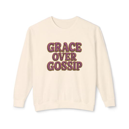 "Grace Over Gossip" Comfort Colors Crewneck