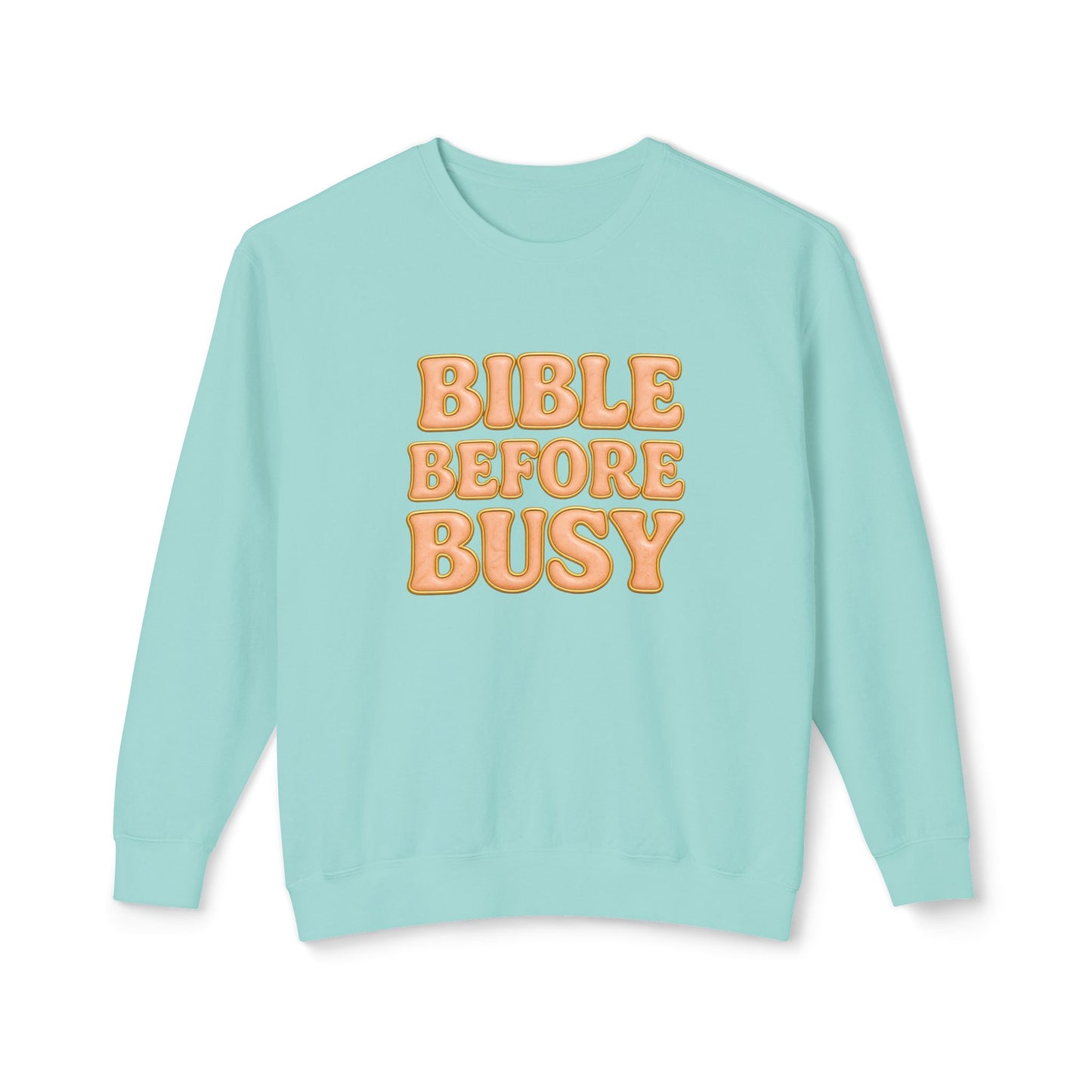 "Bible Before Busy" Comfort Colors Crewneck