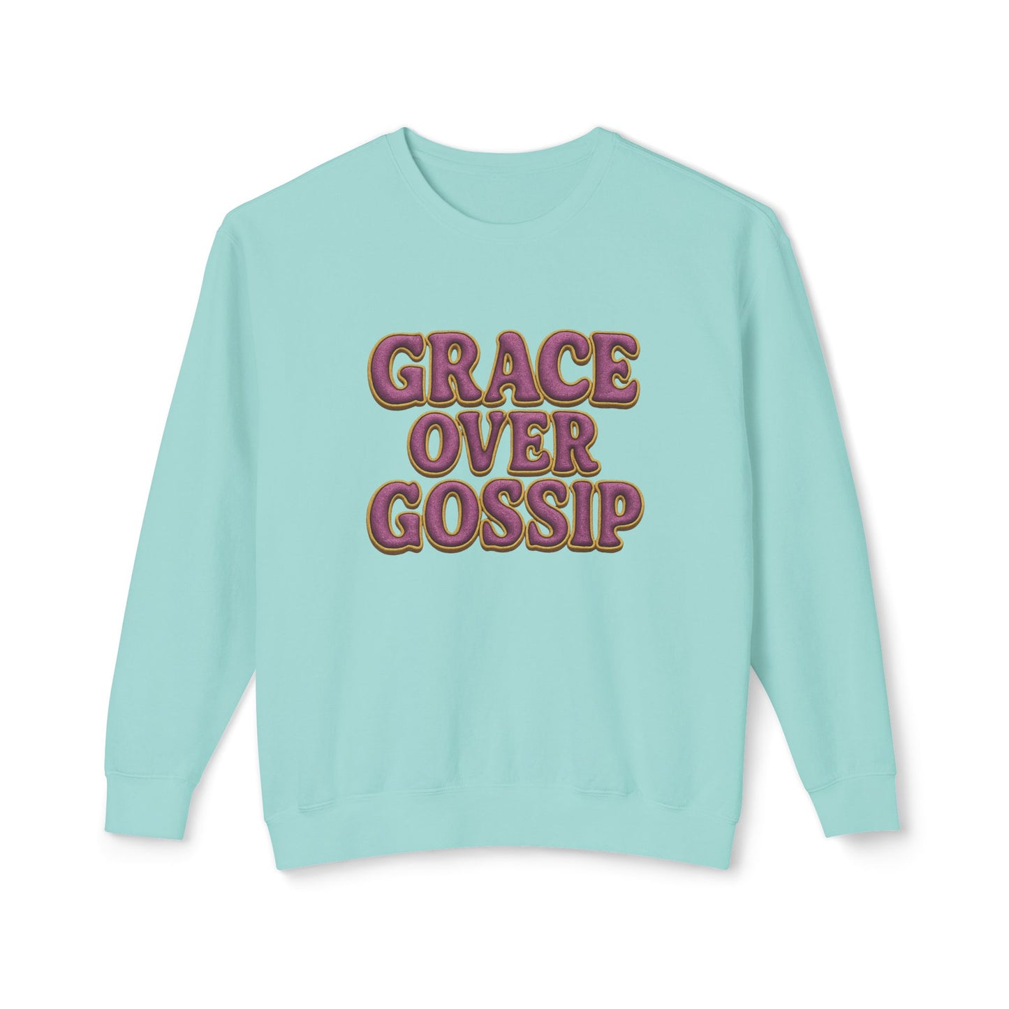 "Grace Over Gossip" Comfort Colors Crewneck