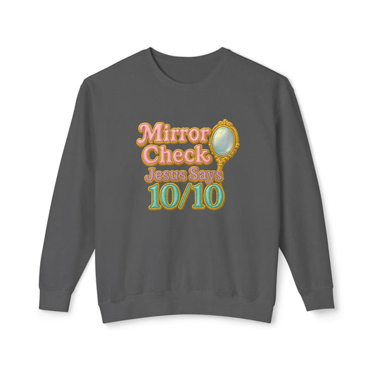 "Mirror Check Jesus Says 10/10" Comfort Colors Crewneck