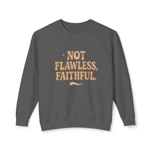 "Not Flawless, Faithful" Comfort Colors Crewneck