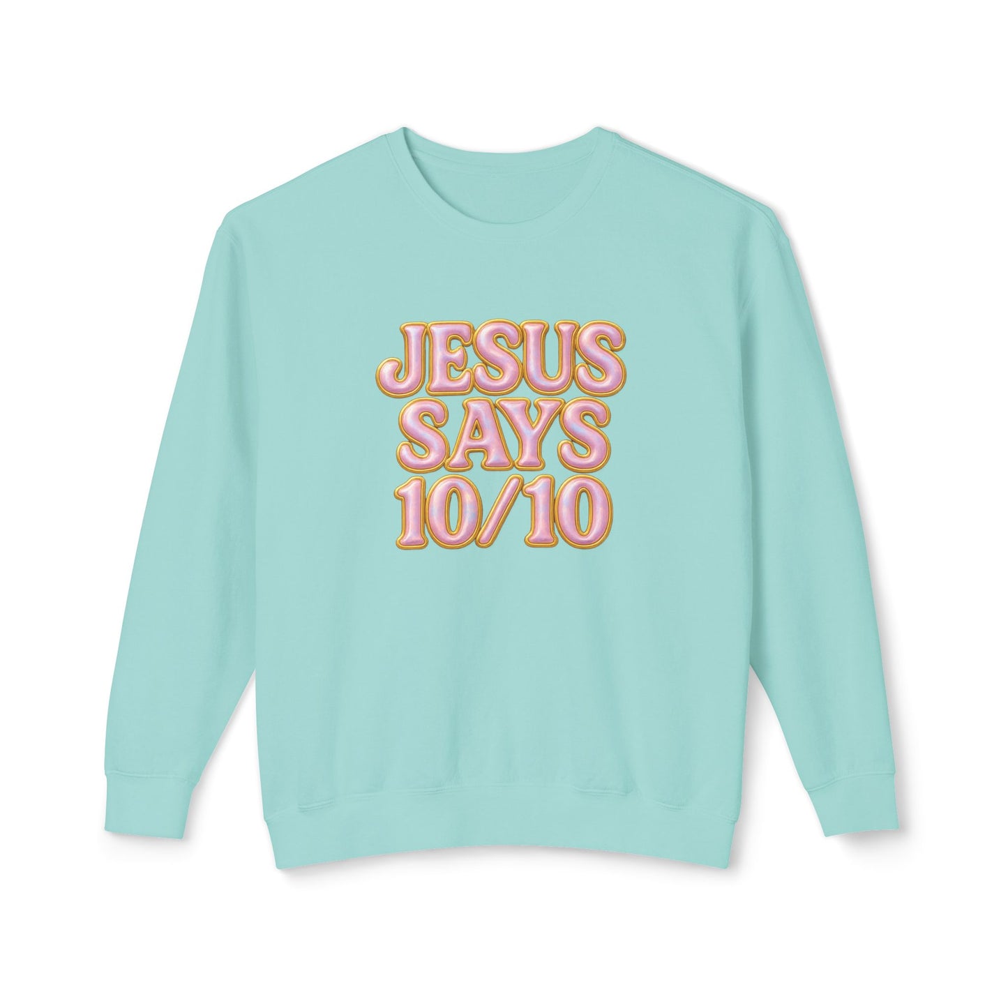 "Jesus Says 10/10" Comfort Colors Crewneck