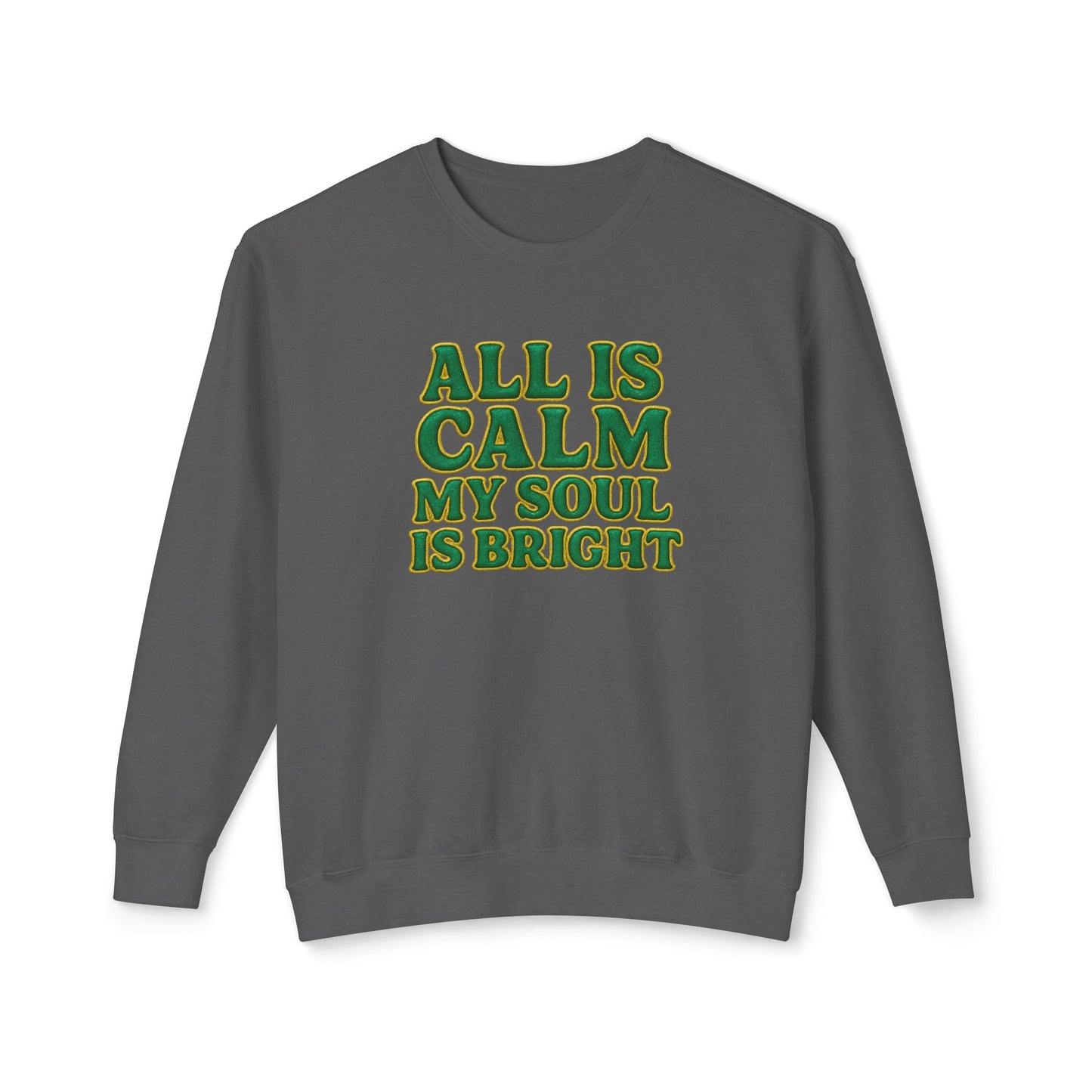 "All is Calm my Soul is Bright" Comfort Colors Crewneck