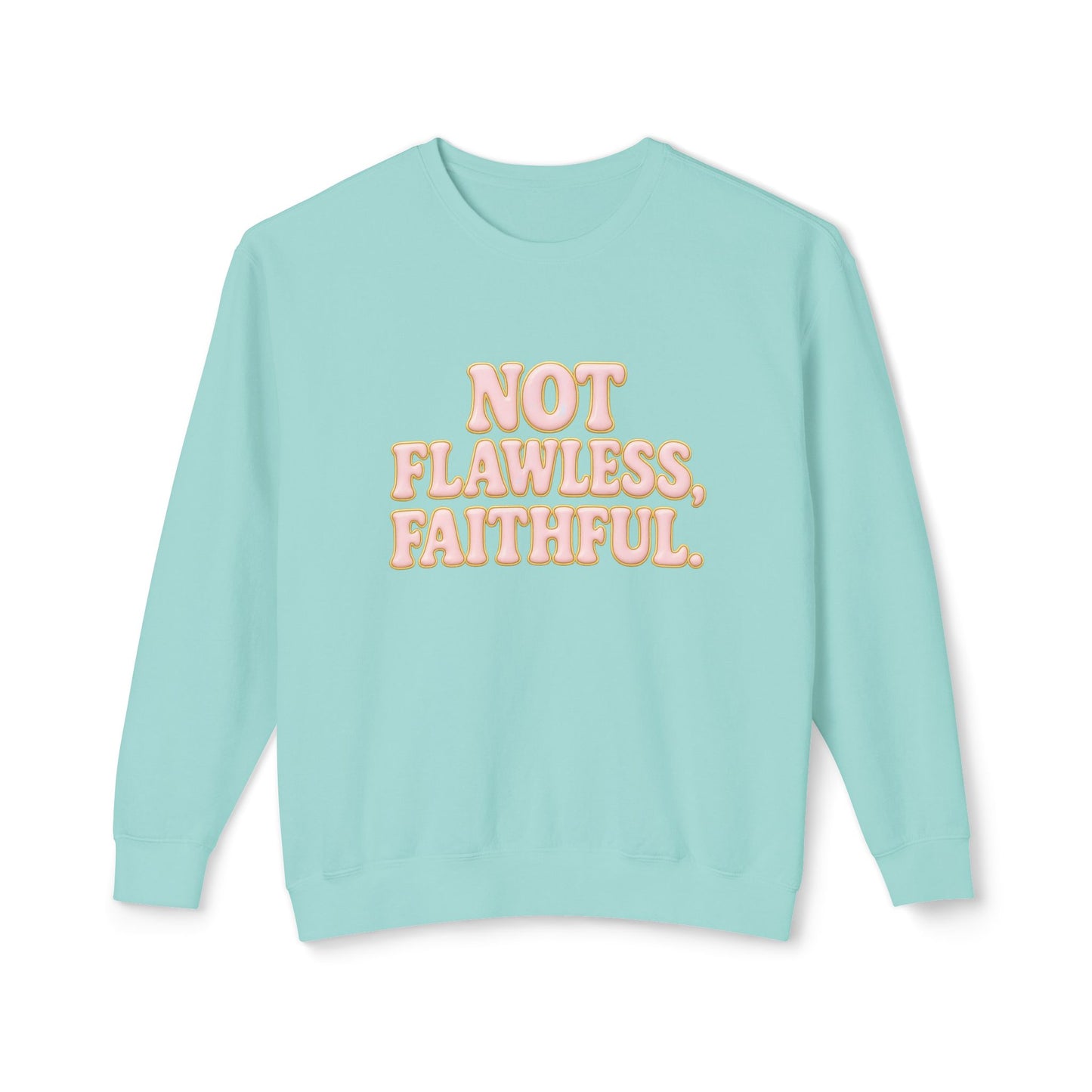 "Not Flawless, Faithful" Comfort Colors Crewneck