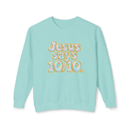 "Jesus Says 10/10" Comfort Colors Crewneck