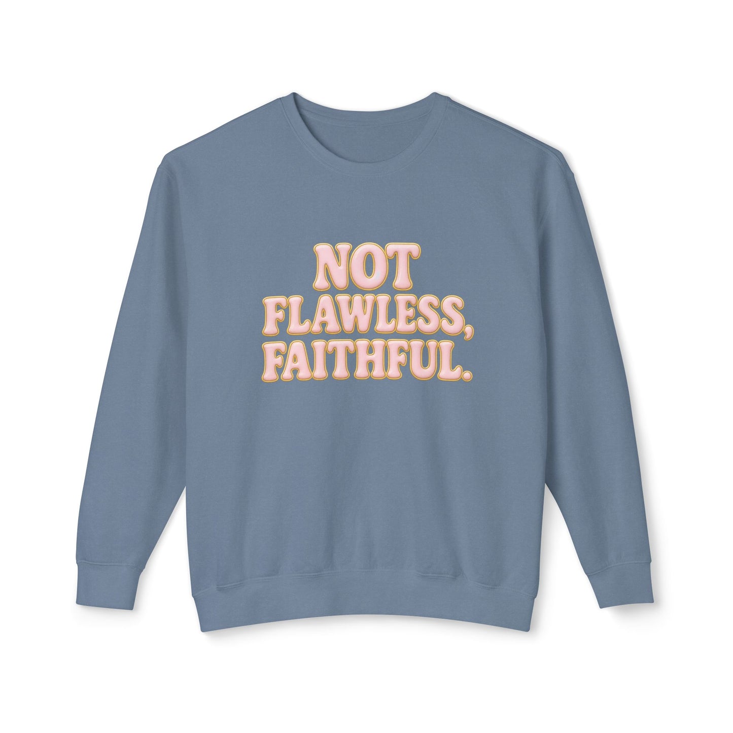 "Not Flawless, Faithful" Comfort Colors Crewneck