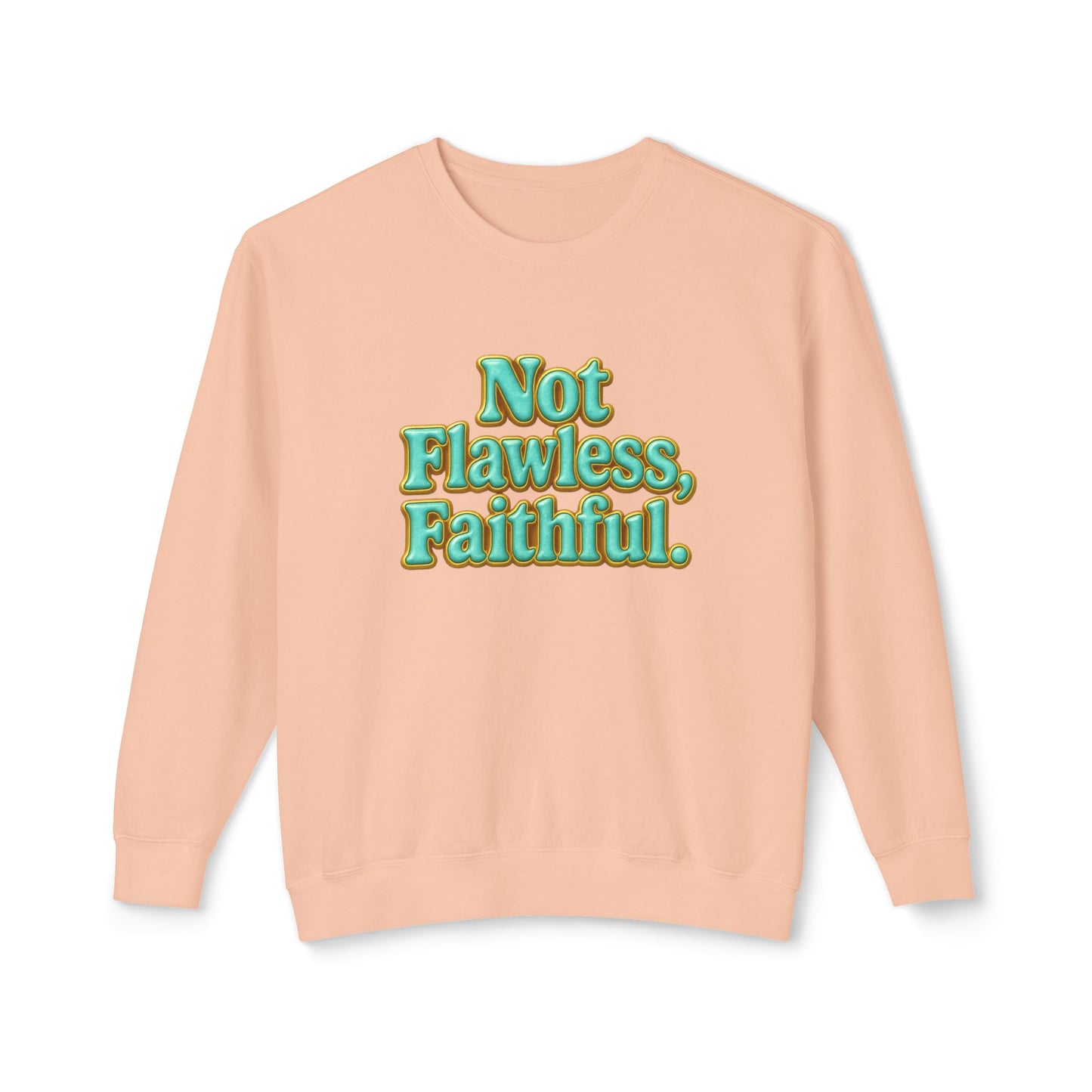 "Not Flawless, Faithful" Comfort Colors Crewneck