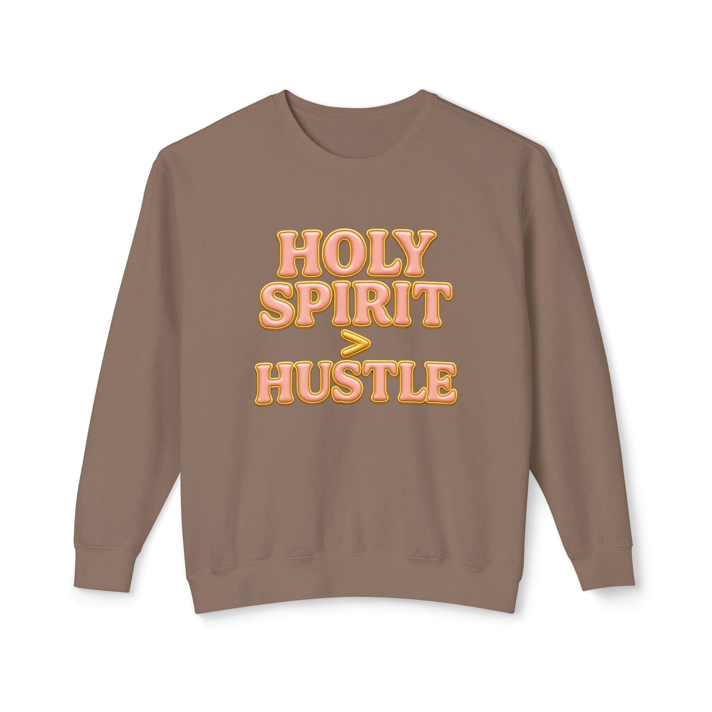 "Holy Spirit > Hustle" Comfort Colors Crewneck