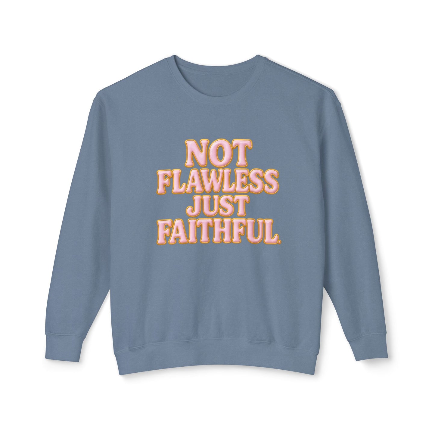 "Not Flawless Just Faithful" Comfort Colors Crewneck