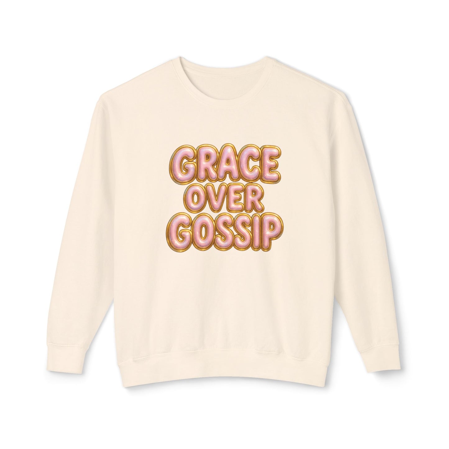 "Grace Over Gossip" Comfort Colors Crewneck