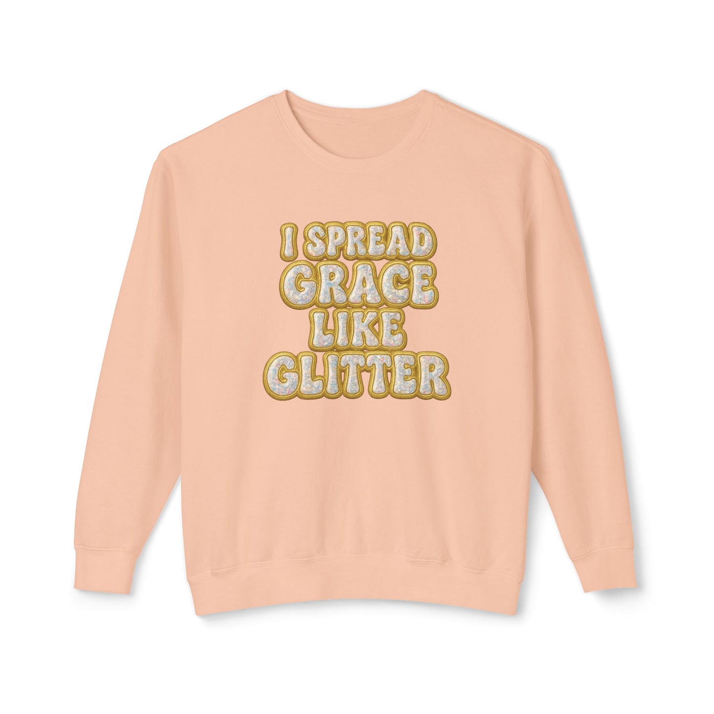"I Spread Grace Like Glitter" Comfort Colors Crewneck