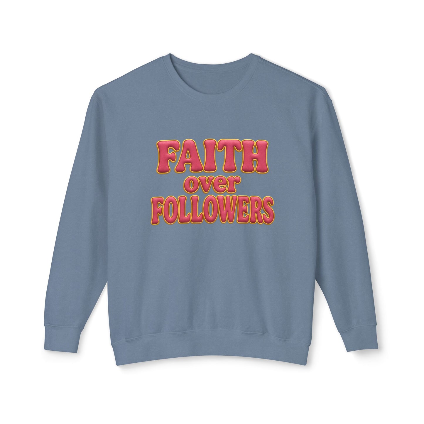 "Faith Over Followers" Comfort Colors Crewneck