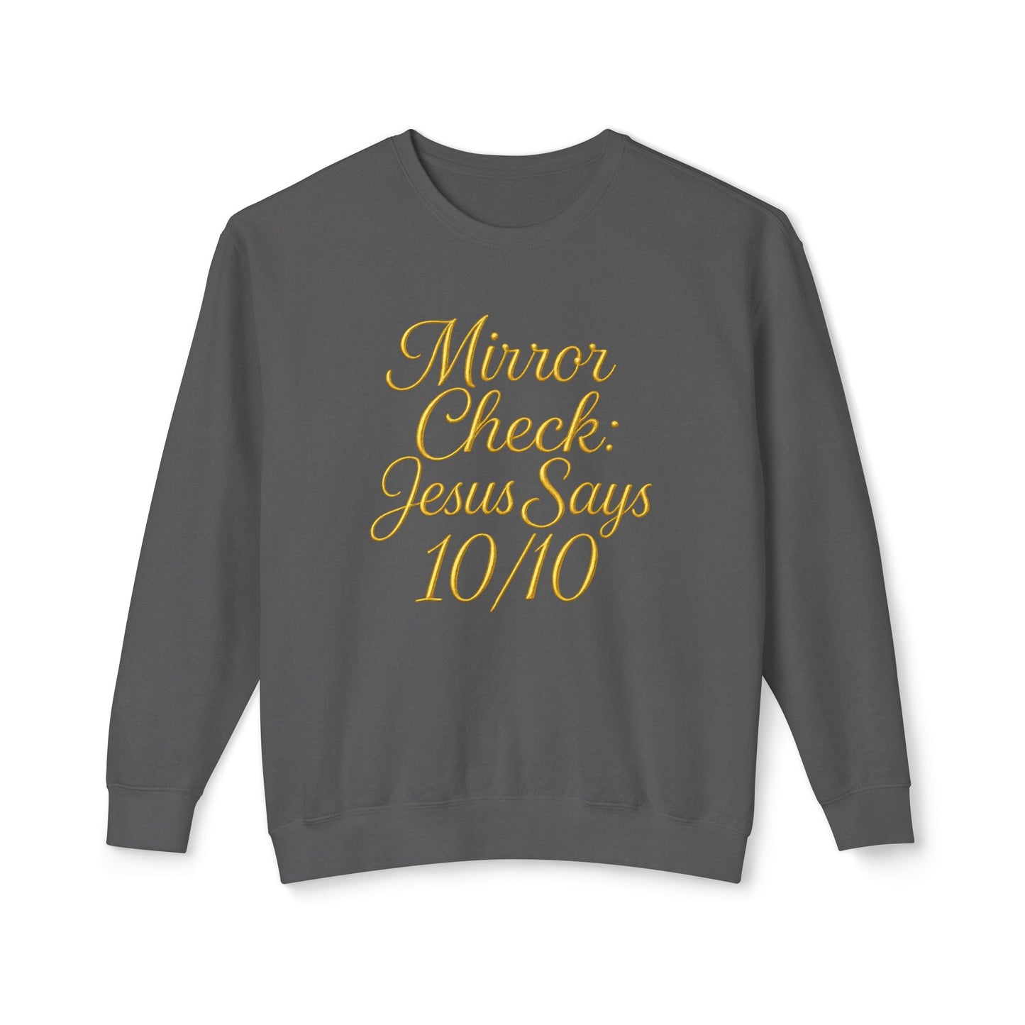 "Mirror Check Jesus Says 10/10" Christian Sweatshirt