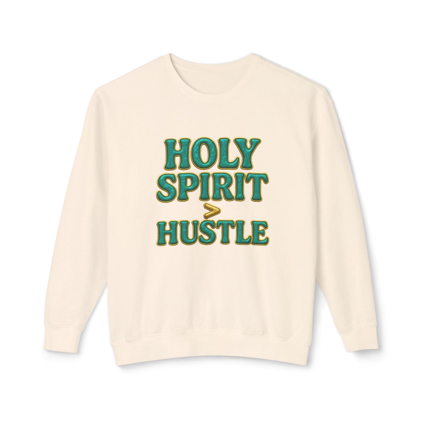 "Holy Spirit > Hustle" Comfort Colors Crewneck
