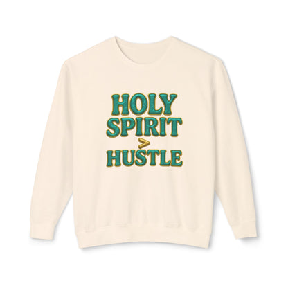 "Holy Spirit > Hustle" Comfort Colors Crewneck