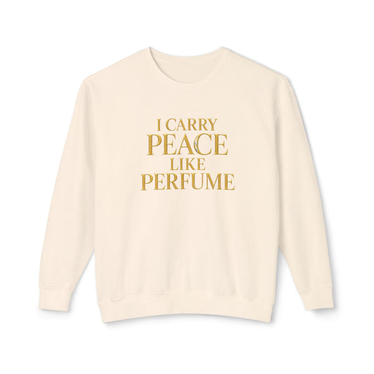 "I Carry Peace Like Perfume" Christian Comfort Colors Sweatshirt