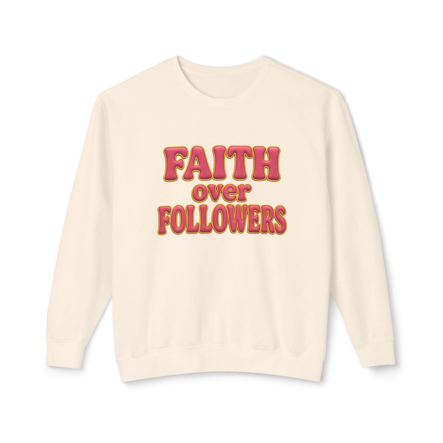 "Faith Over Followers" Comfort Colors Crewneck