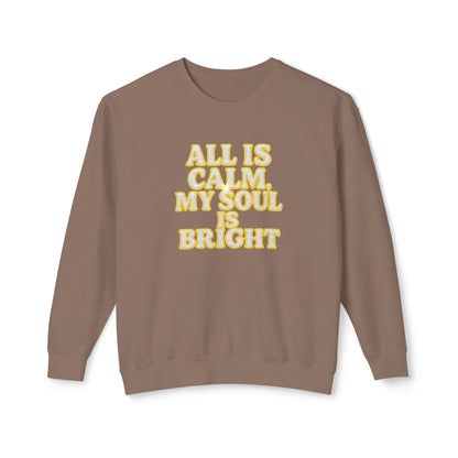 "All is Calm My Soul is Bright" Comfort Colors Crewneck