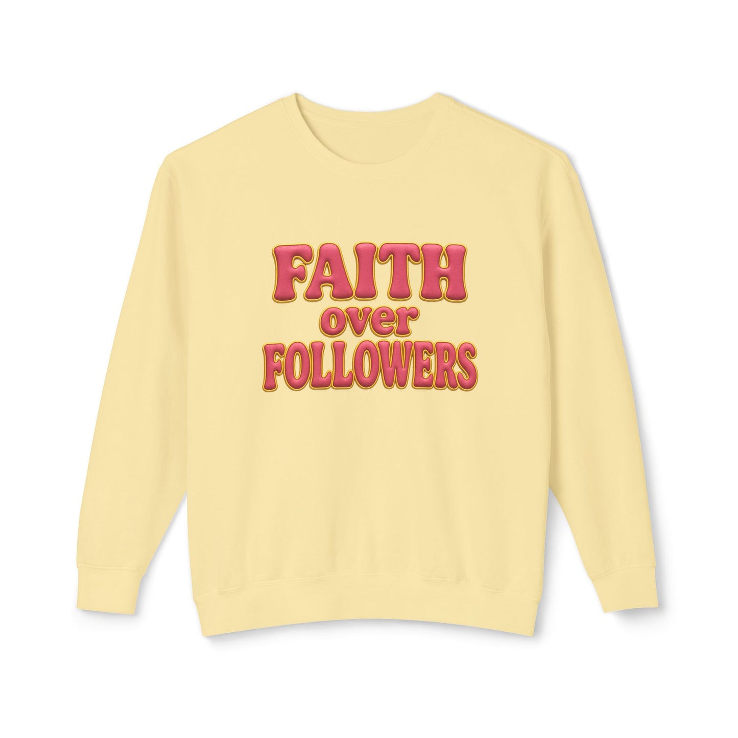 "Faith Over Followers" Comfort Colors Crewneck