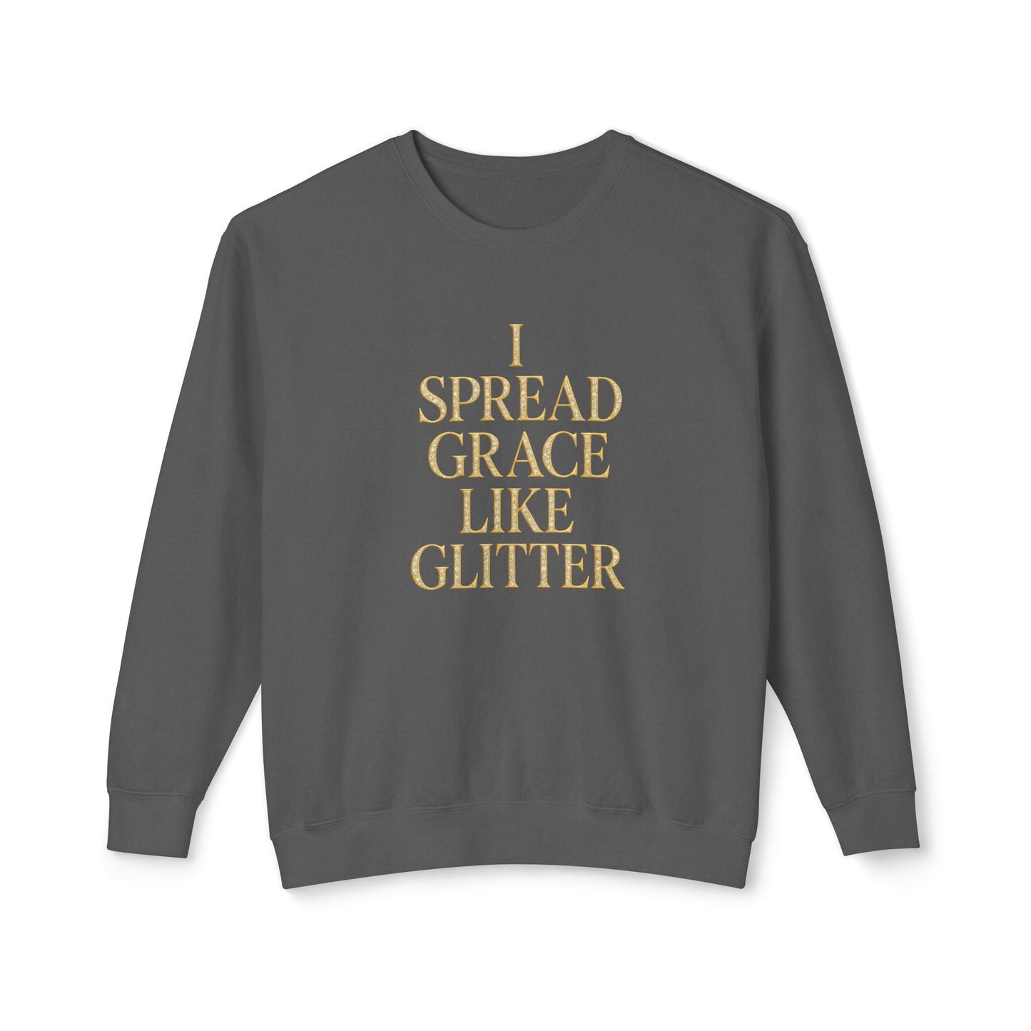 "I Spread Grace Like Glitter" Christian Luxe Sweatshirt