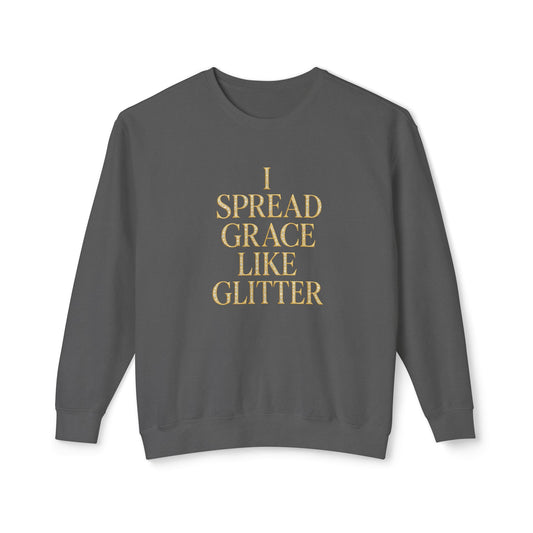 "I Spread Grace Like Glitter" Christian Luxe Sweatshirt