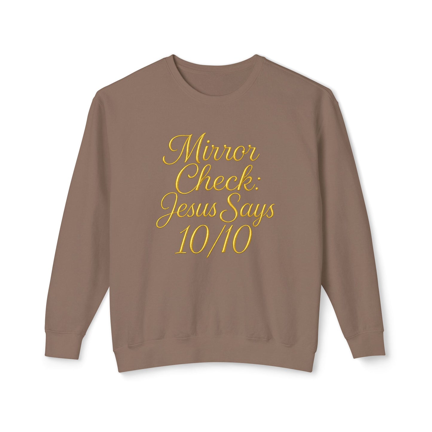 "Mirror Check Jesus Says 10/10" Christian Sweatshirt