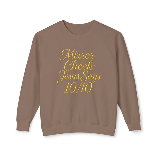 "Mirror Check Jesus Says 10/10" Christian Sweatshirt
