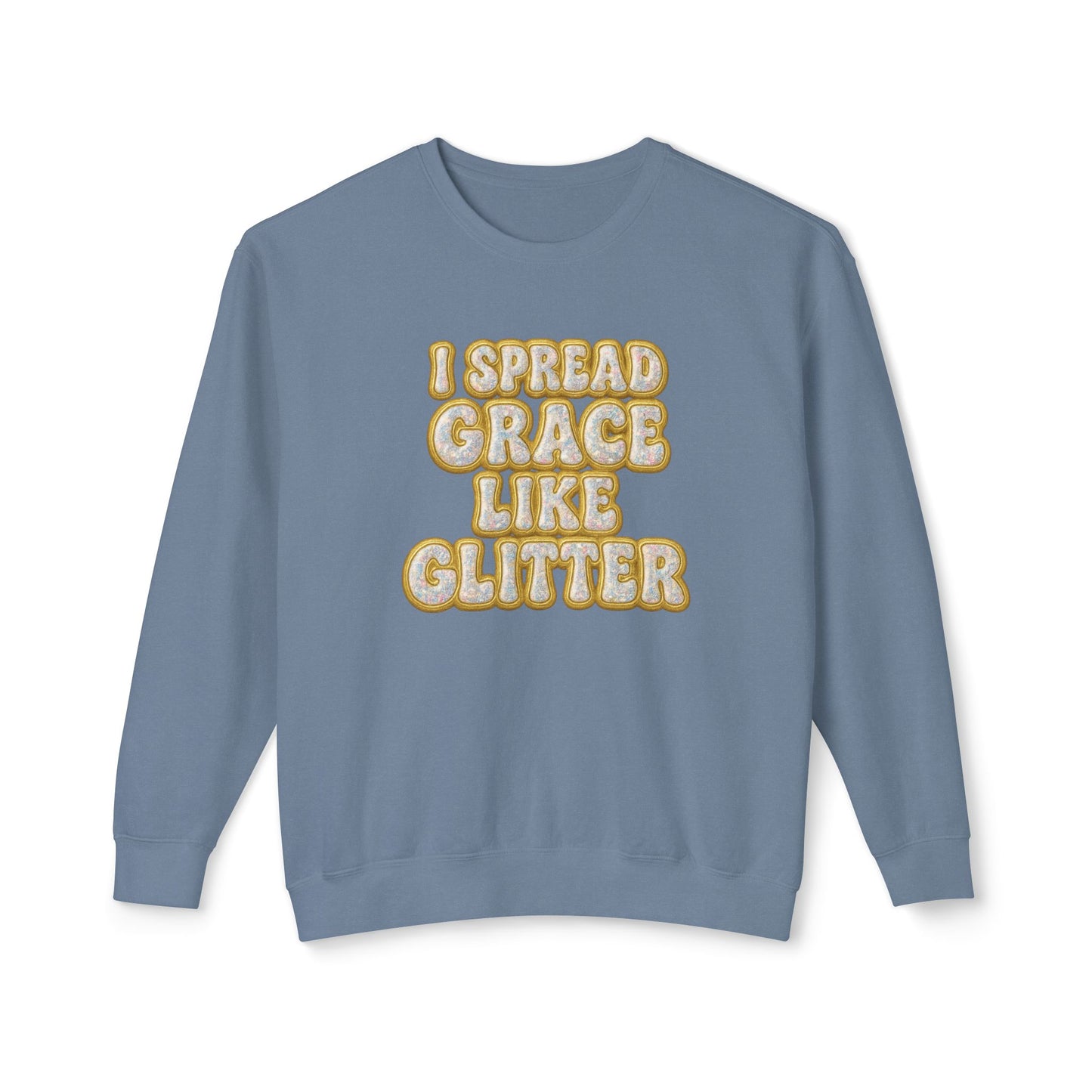"I Spread Grace Like Glitter" Comfort Colors Crewneck