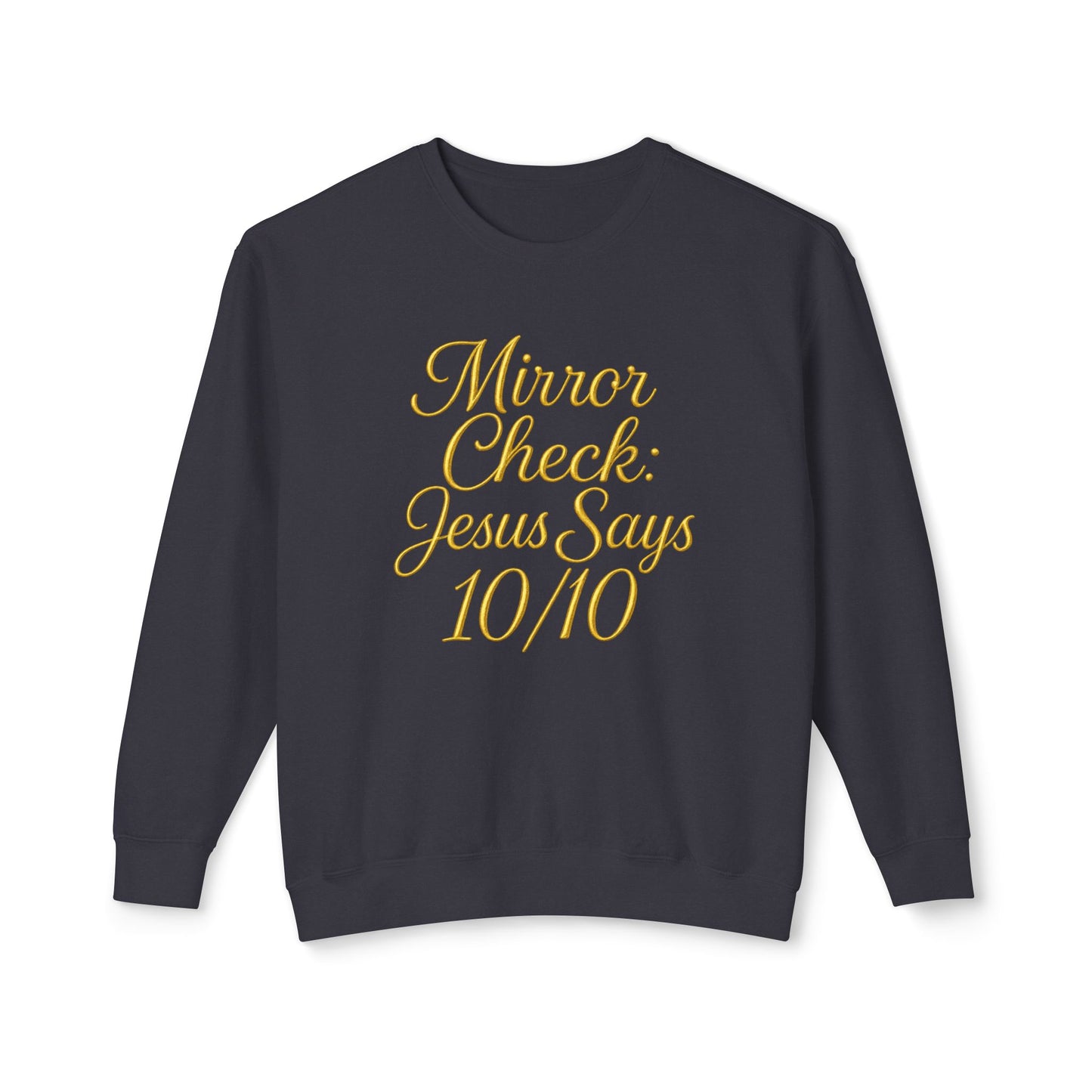 "Mirror Check Jesus Says 10/10" Christian Sweatshirt