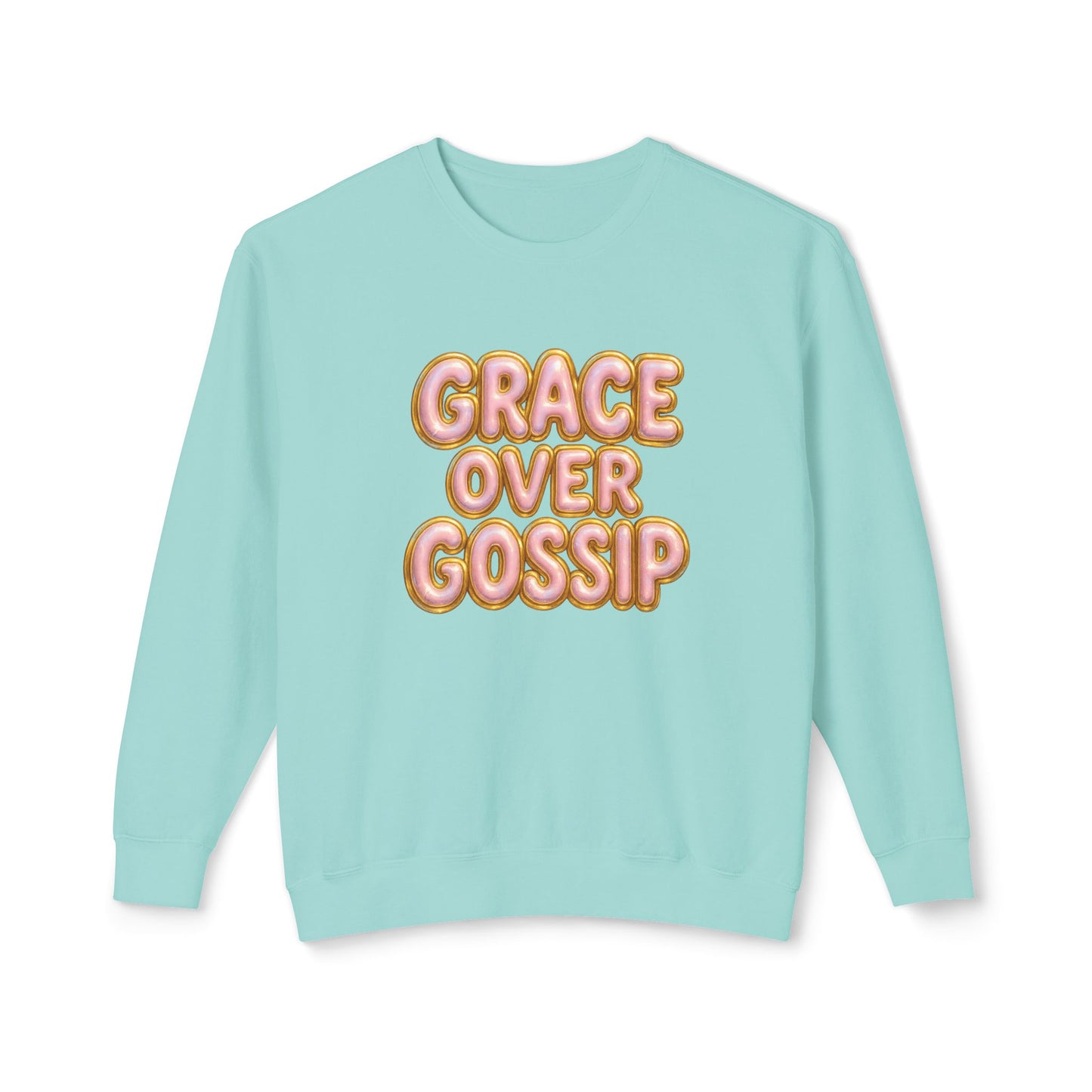 "Grace Over Gossip" Comfort Colors Crewneck