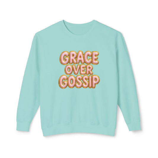 "Grace Over Gossip" Comfort Colors Crewneck