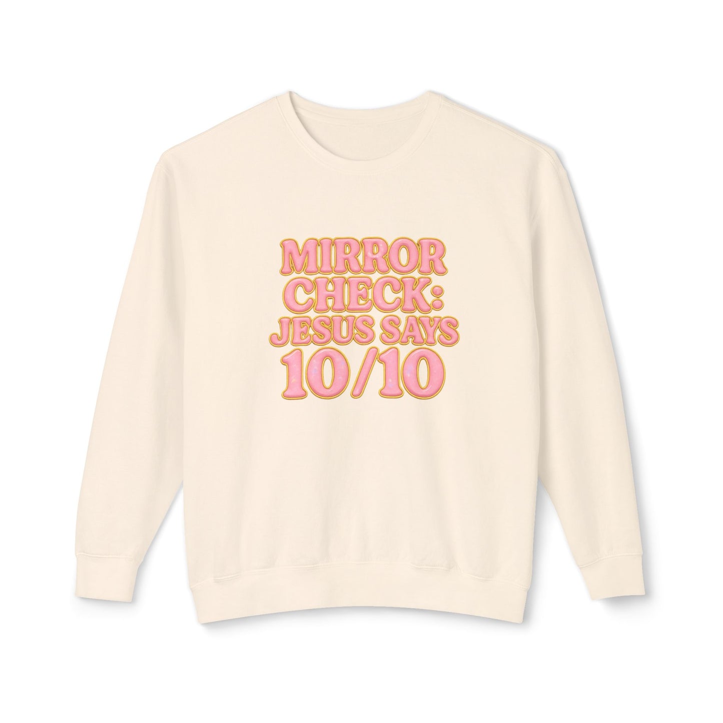 "Mirror Check Jesus Says 10/10" Comfort Colors Crewneck