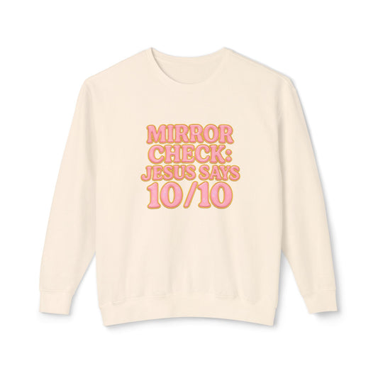 "Mirror Check Jesus Says 10/10" Comfort Colors Crewneck