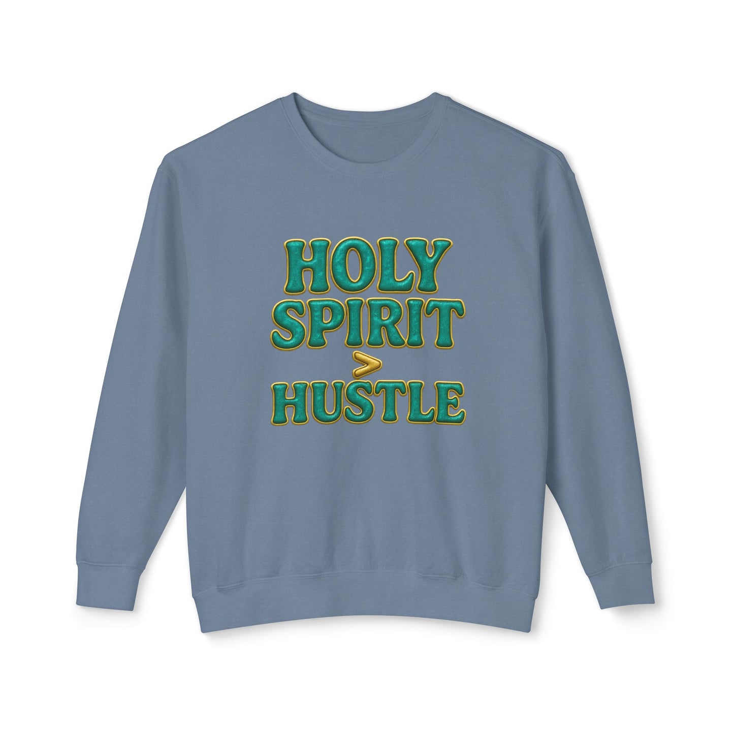 "Holy Spirit > Hustle" Comfort Colors Crewneck