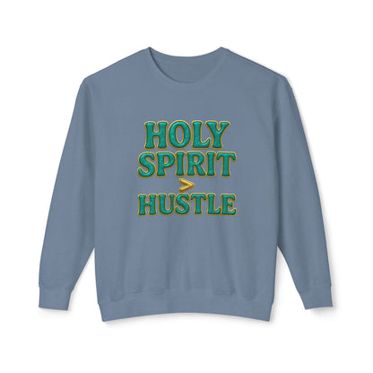 "Holy Spirit > Hustle" Comfort Colors Crewneck