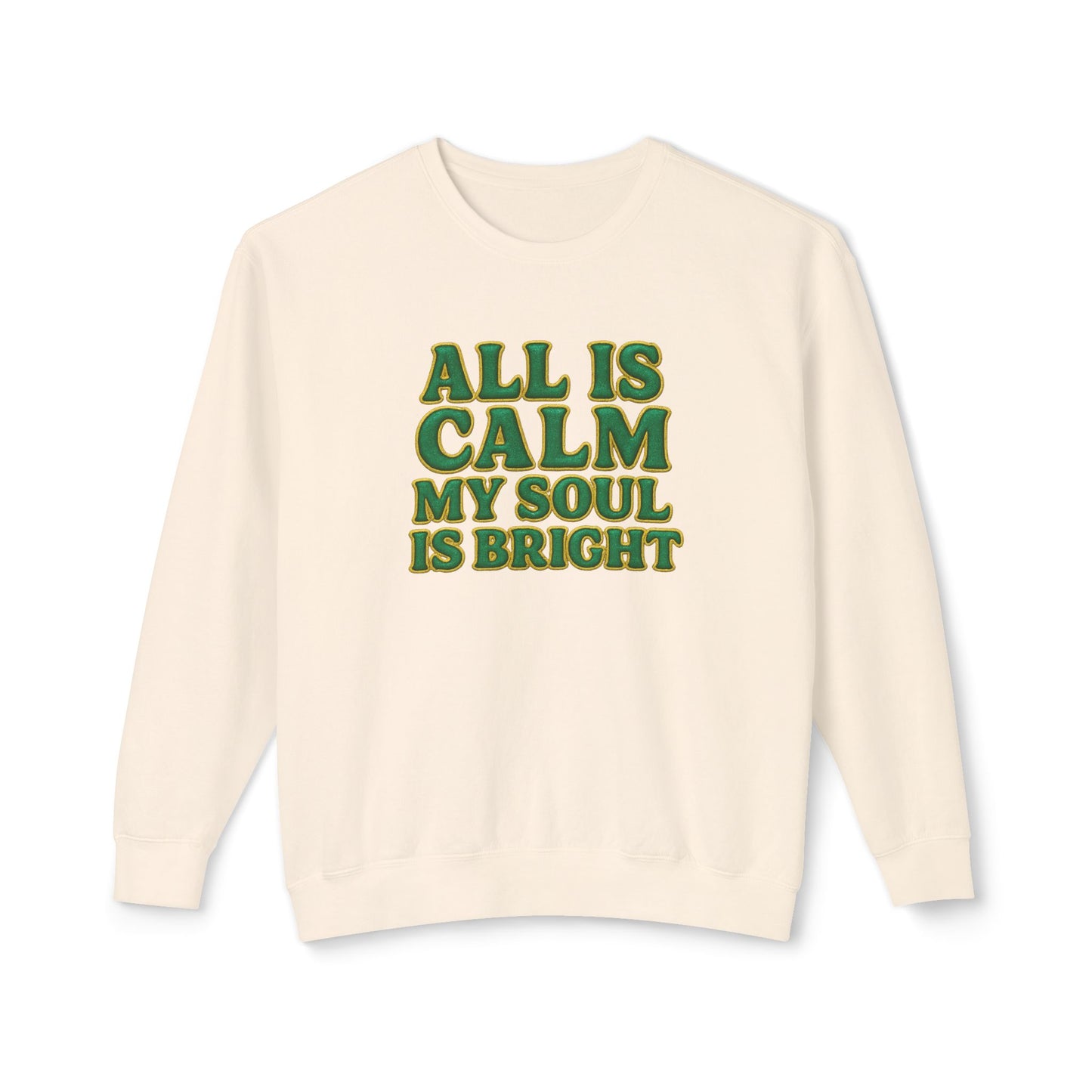 "All is Calm my Soul is Bright" Comfort Colors Crewneck