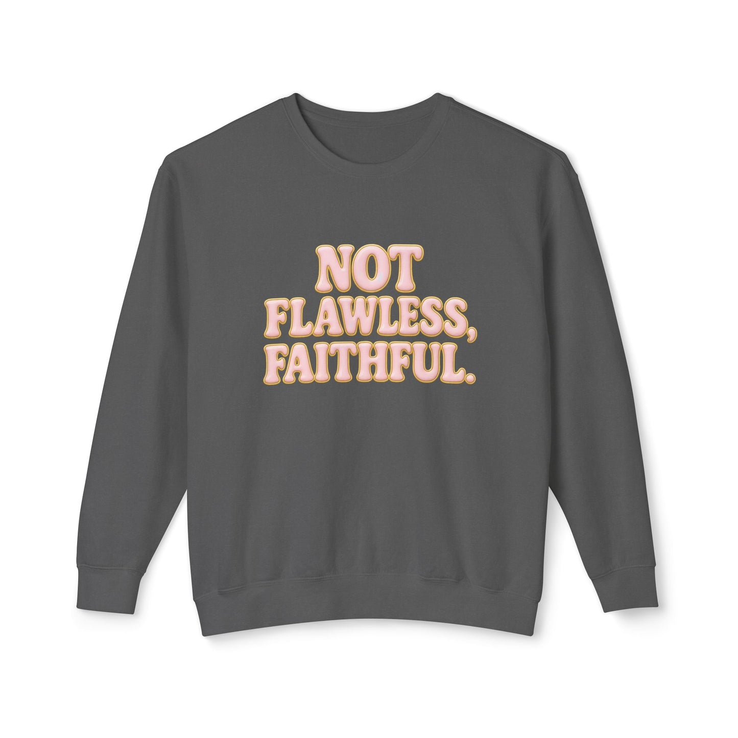 "Not Flawless, Faithful" Comfort Colors Crewneck
