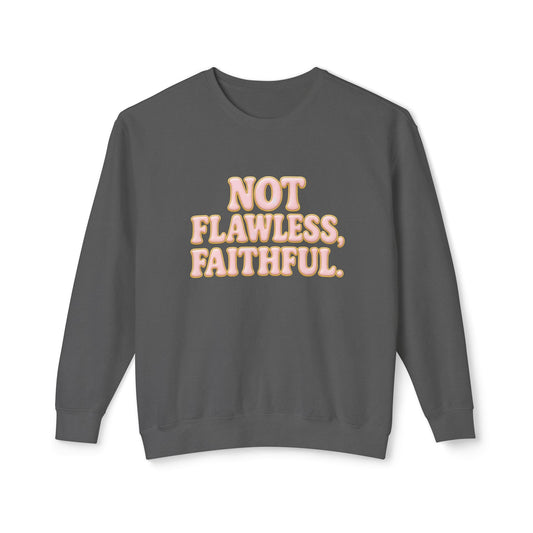 "Not Flawless, Faithful" Comfort Colors Crewneck