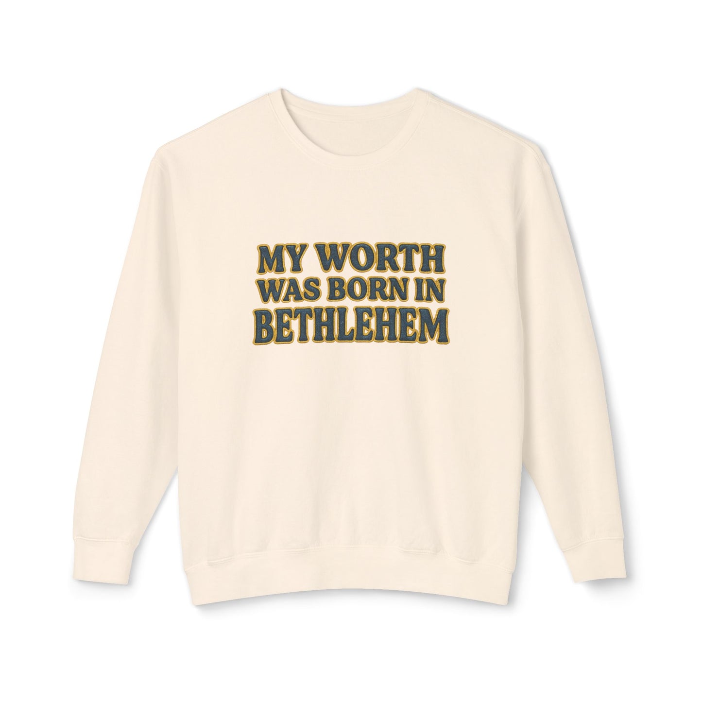 "My Worth Was Born in Bethlehem" Comfort Colors Crewneck