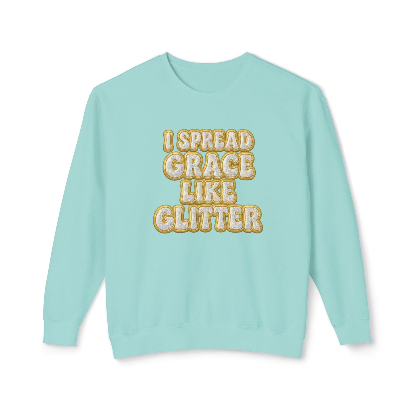 "I Spread Grace Like Glitter" Comfort Colors Crewneck