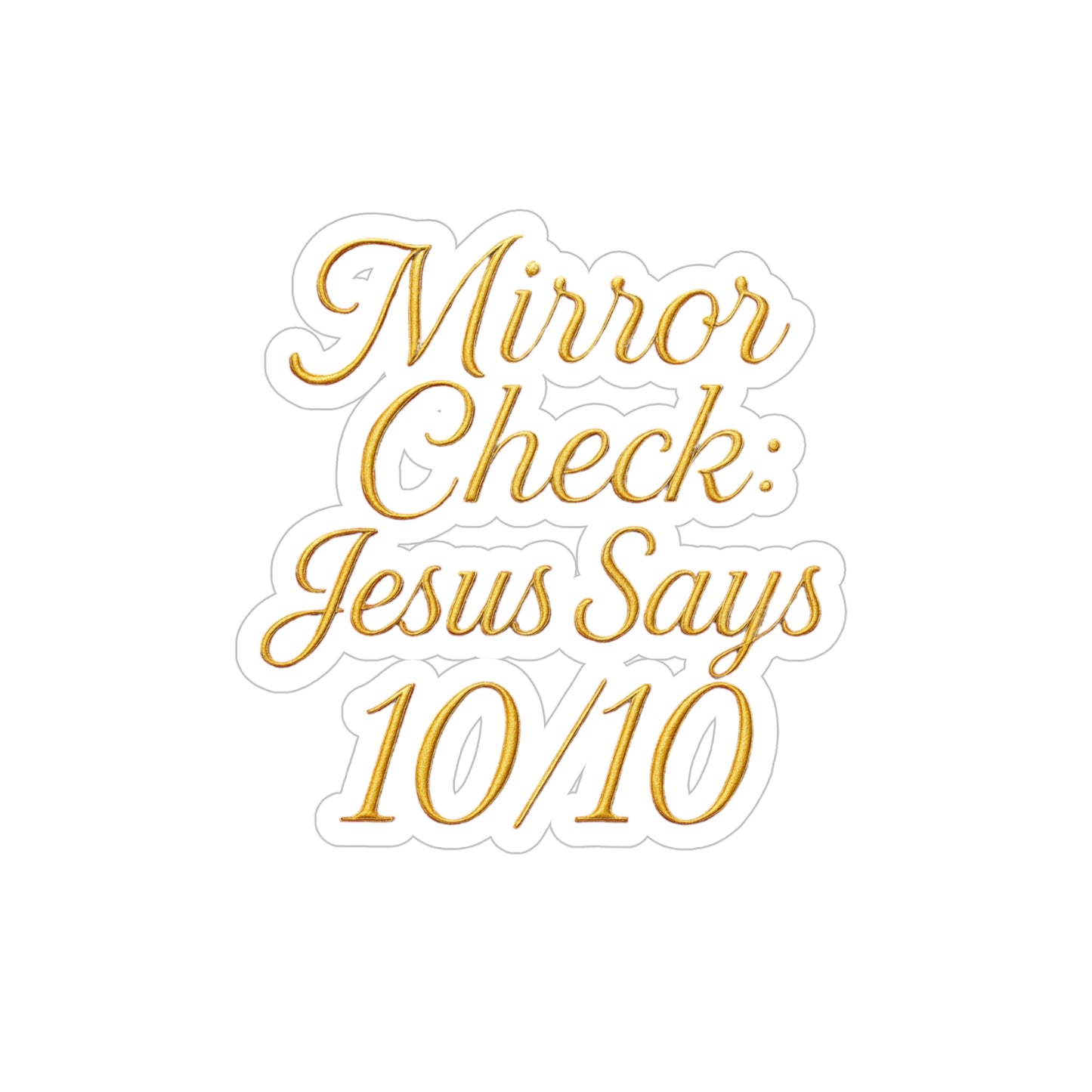 "Mirror Check Jesus Says 10/10" Mirror Treasure Christian Sticker