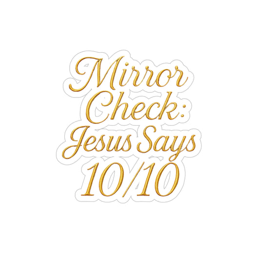 "Mirror Check Jesus Says 10/10" Mirror Treasure Christian Sticker